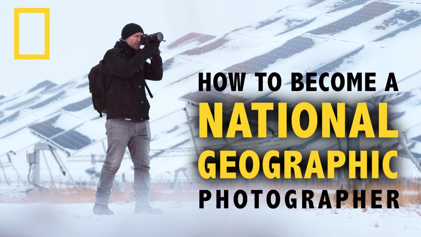 how-to-become-a-national-geographic-photographer